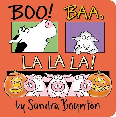 Boo! Baa, La La La! Board Book by Sandra Boynton